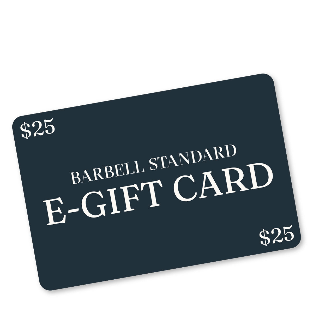 A $25 Barbell Standard E-Gift Card shown at an angle on a white background.
